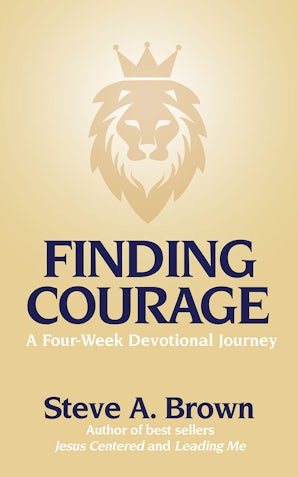 Finding Courage- A Four-Week Devotional Journey