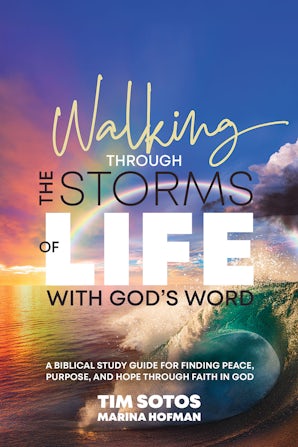 Walking Through the Storms of Life with God’s Word