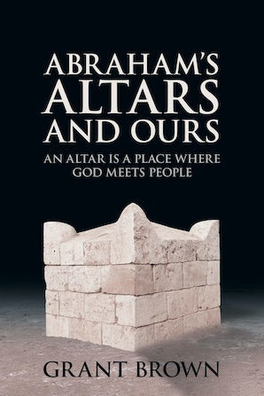 Abraham’s Altars and Ours